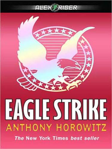 Anthony Horowitz: Eagle Strike (EBook, 2008, Penguin Group USA, Inc.)