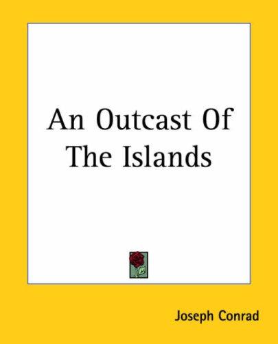 Joseph Conrad: An Outcast Of The Islands (Paperback, 2004, Kessinger Publishing)