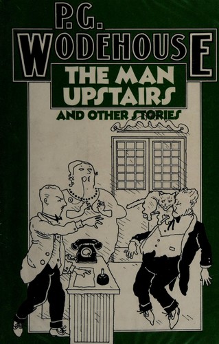 P. G. Wodehouse: The man upstairs, and other stories (1971, Barrie and Jenkins)