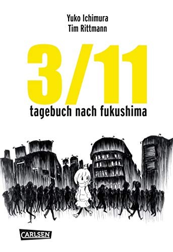 Yuko Ichimura: 3/11 - Tagebuch nach Fukushima (2012, Carlsen Verlag GmbH)