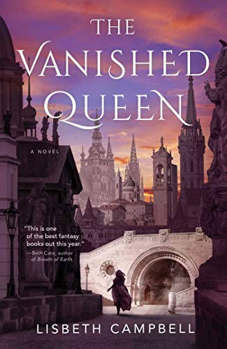 Lisbeth Campbell: The Vanished Queen (Hardcover, 2020, Gallery / Saga Press)