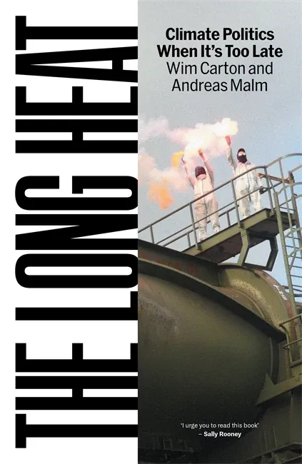Wim Carton, Andreas Malm: Long Heat (2025, Verso Books)