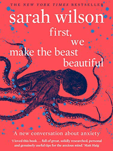 Sarah Wilson: First We Make The Beast Beautiful (Paperback, 2019, Corgi Books)