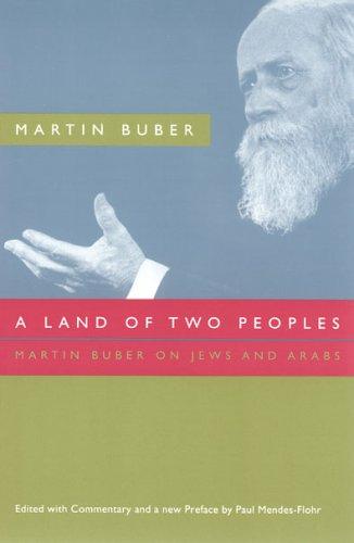 Martin Buber: A Land of Two Peoples (2005, University Of Chicago Press)