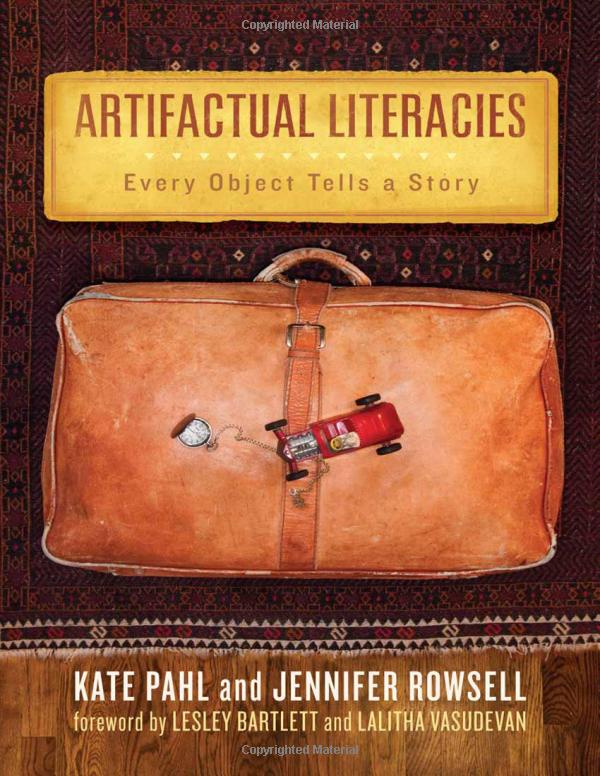 Kate Pahl: Artifactual literacies (2010, Teachers College, Columbia University)