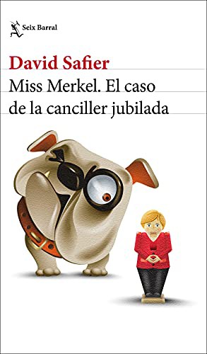 David Safier, María José Díez Pérez: Miss Merkel. El caso de la canciller jubilada (Paperback, 2021, Seix Barral)