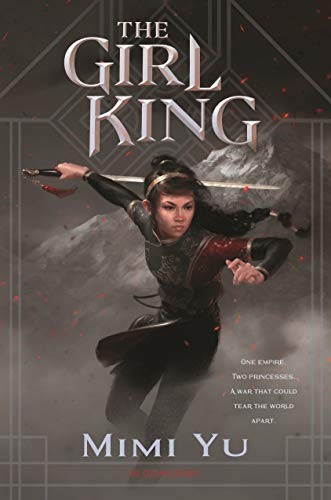 Mimi Yu: The Girl King (Hardcover, 2019, Bloomsbury YA)