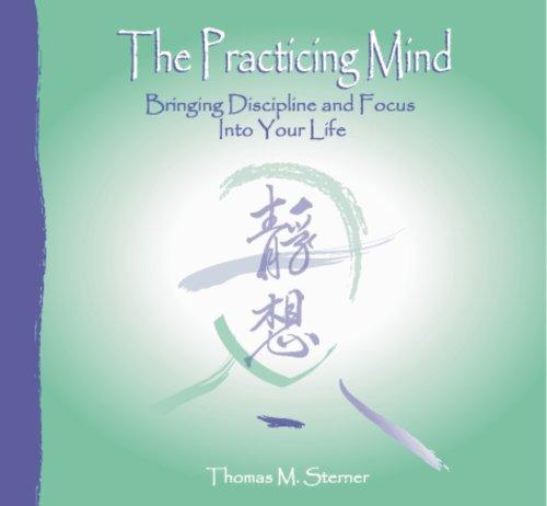 Thomas M. Sterner: The Practicing Mind (AudiobookFormat, 2007, Mountain Sage Publishing)