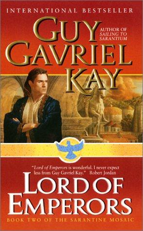 Guy Gavriel Kay: Lord of Emperors (Sarantine Mosaic, Book 2) (Paperback, 2001, Eos)