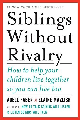 Elaine Mazlish, Adele Faber: Siblings Without Rivalry (Paperback, 2012, W. W. Norton & Company)