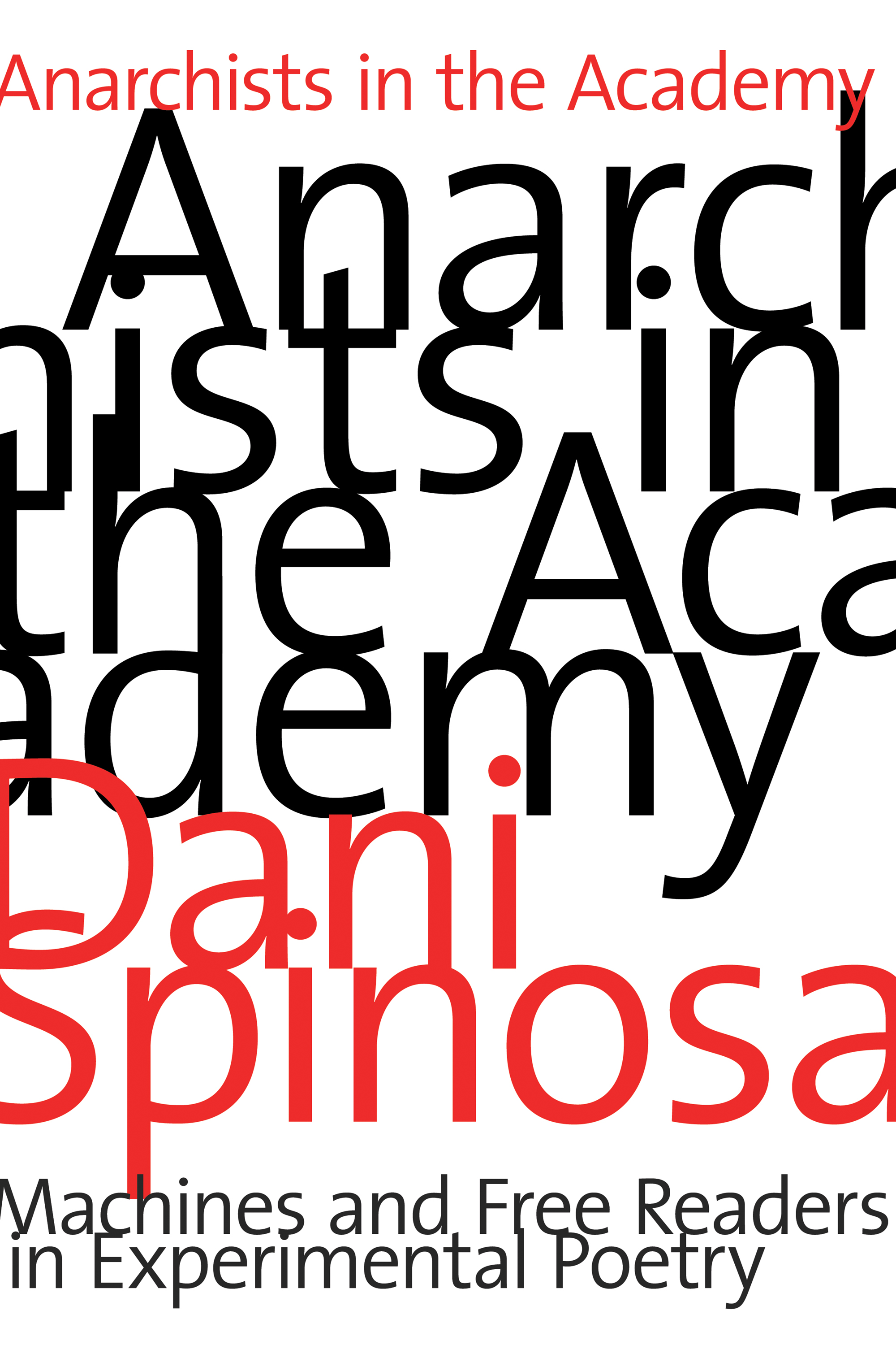 Dani Spinosa: Anarchists in the Academy (2018, University of Alberta Press)