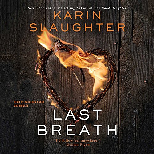 Karin Slaughter: Last Breath (AudiobookFormat, 2017, Blackstone Audiobooks, Blackstone Audio, Inc.)