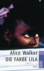 Alice Walker, Alice Walker: Die Farbe Lila. Roman. (Paperback, German language, 2000, Rowohlt Tb.)