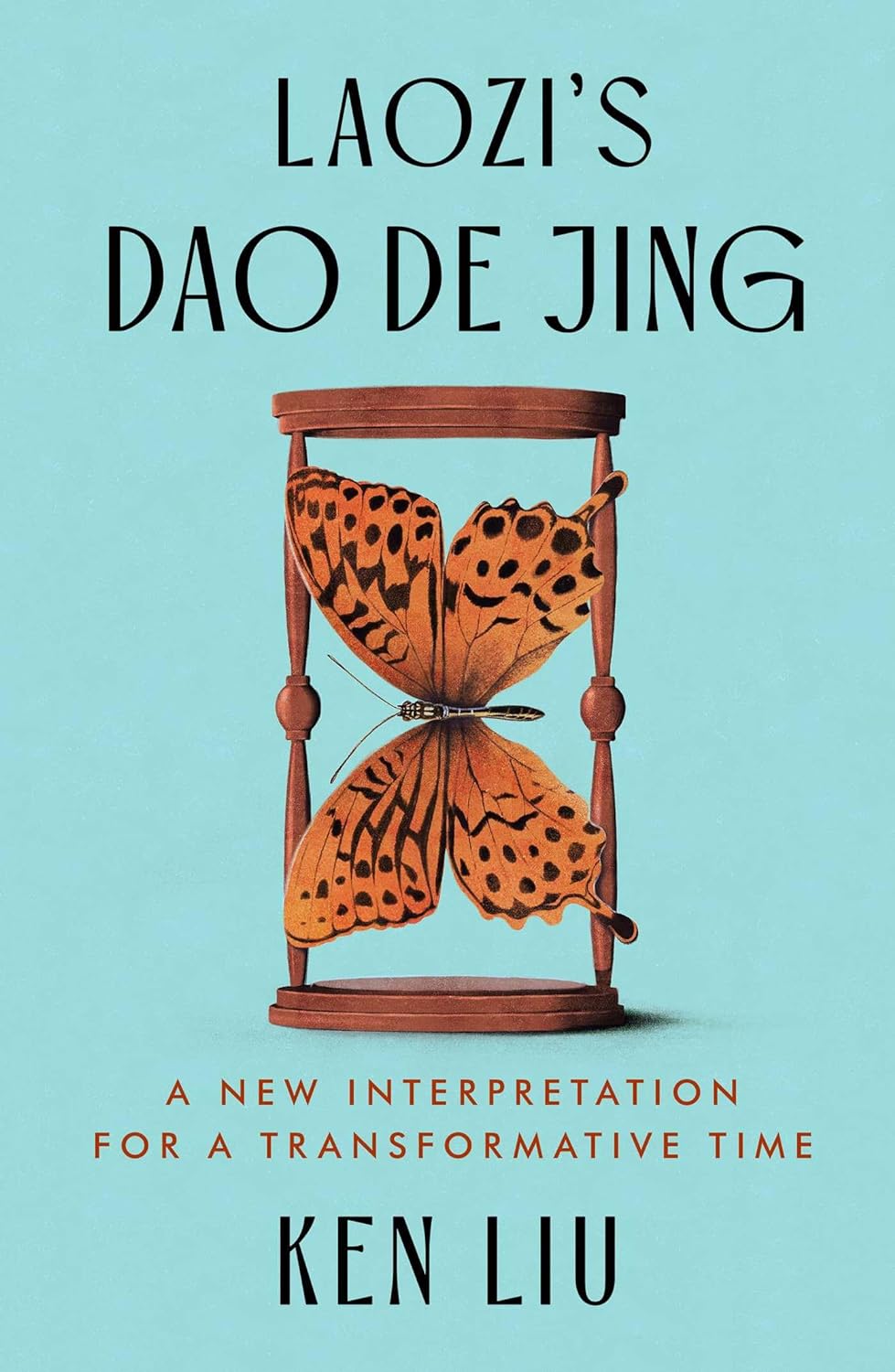 Ken Liu, Laozi: Laozi's Dao de Jing (2024, Scribner)