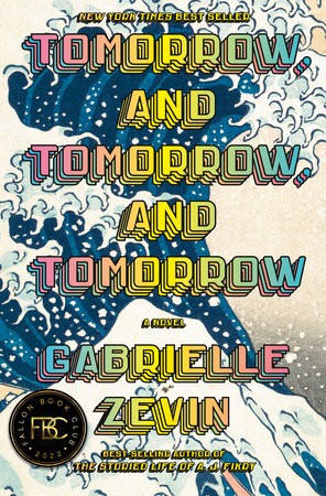 Gabrielle Zevin: Tomorrow, and Tomorrow, and Tomorrow (2022, Knopf Doubleday Publishing Group)