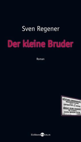 Sven Regener: Der kleine Bruder (Hardcover, German language, 2008, Eichborn Berlim)