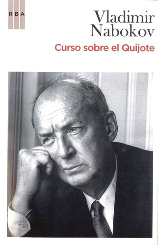 Vladimir Nabokov, Vladimir Nobokov: Curso sobre el Quijote  Vladimir Nabokov (2010, RBA)