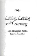 Leo F. Buscaglia: Living, loving & learning (1983, Fawcett Columbine)