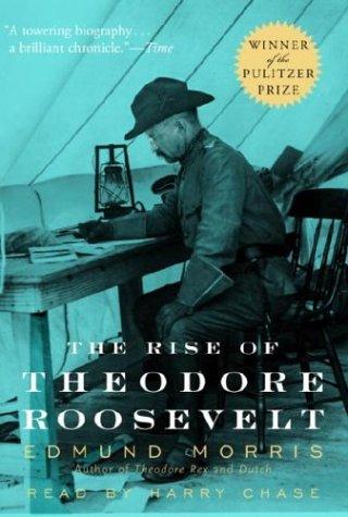 Edmund Morris: The Rise of Theodore Roosevelt (AudiobookFormat, 2004, Random House Audio)