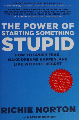 Richie Norton: The power of starting something stupid (2012, Shadow Mountain)