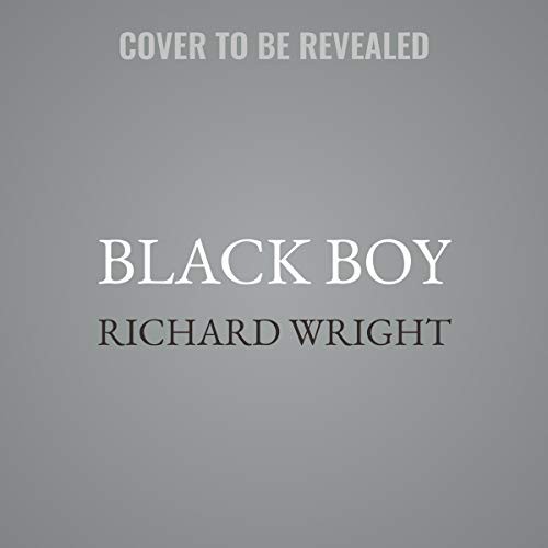 Richard Wright: Black Boy (AudiobookFormat, 2020, Harpercollins, HarperCollins B and Blackstone Publishing)