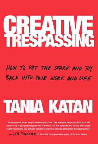 Tania Katan: Creative Trespassing (Hardcover, 2019, Currency)