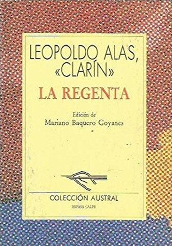 Alas Clarin: La Regenta (Paperback, 1995, Espasa Calpe, S.A. (Colección Austral))