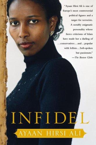 Ayaan Hirsi Ali: Infidel (2007, Free Press)