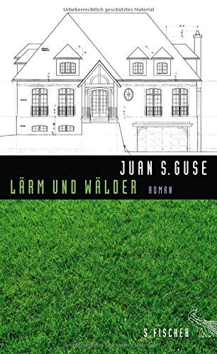 Juan S. Guse: Lärm und Wälder (Hardcover, 2015, Fischer, S.)