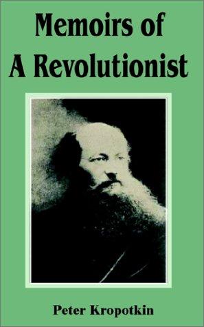 Peter Kropotkin: Memoirs of a Revolutionist (Paperback, 2002, Fredonia Books (NL))