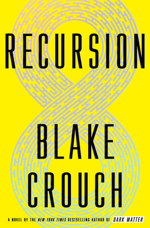 Blake Crouch: Recursion (2020, Pan Macmillan)