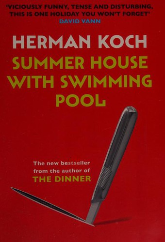 Herman Koch, Yansong Yi, James Roxburgh: Summer house with swimming pool (2014, Atlantic Books)