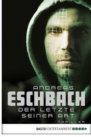 Andreas Eschbach: Der Letzte seiner Art (German language)