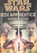 Dave Wolverton: The Rising Force (Star Wars: Jedi Apprentice) (Hardcover, 2001, Rebound by Sagebrush)