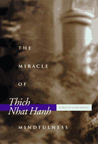 Thích Nhất Hạnh: Miracle of Mindfulness (Hardcover, 1996, Beacon Press)