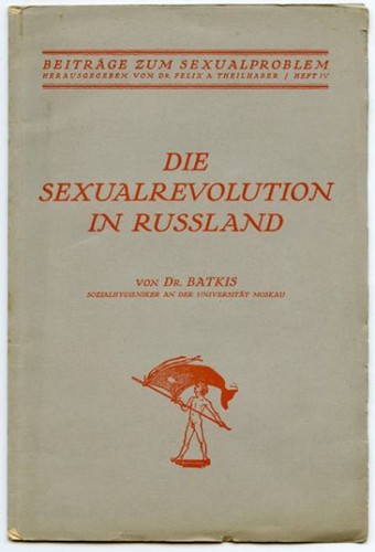 Grigoriĭ Abramovich Batkis: Die Sexualrevolution in Russland (Paperback, German language, 1925, Verlag Der Syndikalist)