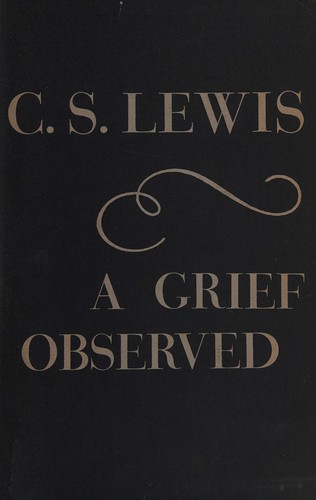 C. S. Lewis: A grief observed (1961, Seabury Press)