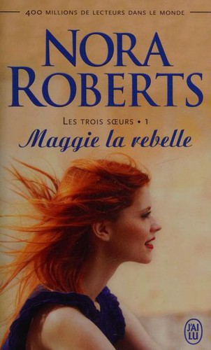 Nora Roberts, Pascale Haas: Maggie la rebelle (Paperback, French language, 2016, J'AI LU)