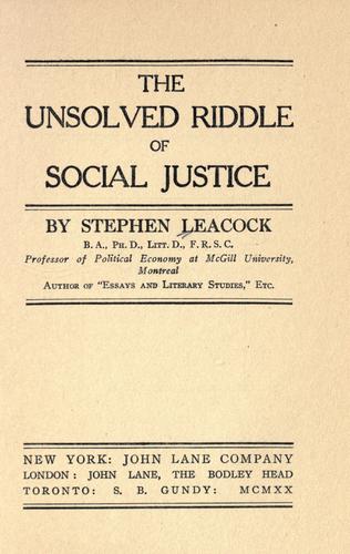 Stephen Leacock: The unsolved riddle of social justice (1920, John Lane Co.)