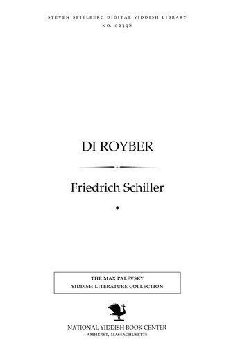 Friedrich Schiller: Di royber (Yiddish language, 1911, Ḳanṭoroṿiṭsh)