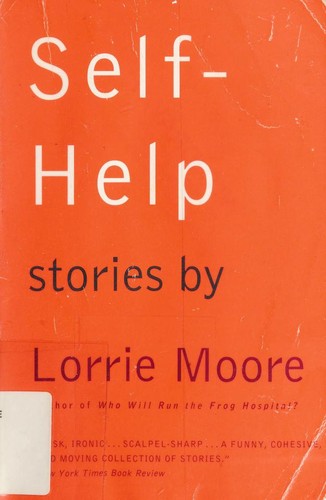 Lorrie Moore: Self-help (1995, Warner Books)