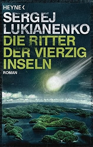 Sergej Lukianenko: Die Ritter der vierzig Inseln (Paperback, 2011, Heyne Verlag)