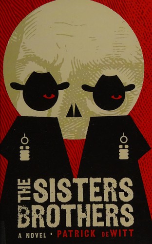 Patrick deWitt: The Sisters brothers (2012, Charnwood)