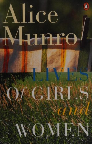 Alice Munro: Lives of Girls and Women (1997, Penguin Books Australia Ltd)