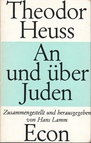 Theodor Heuss: An und über Juden (German language, 1964, Econ-Verlag)