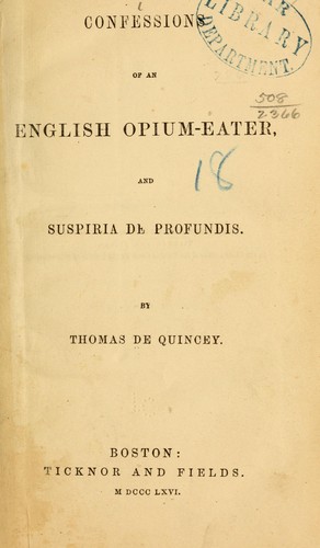 Thomas De Quincey: Confessions of an English opium-eater. (1866, Ticknor and Fields)
