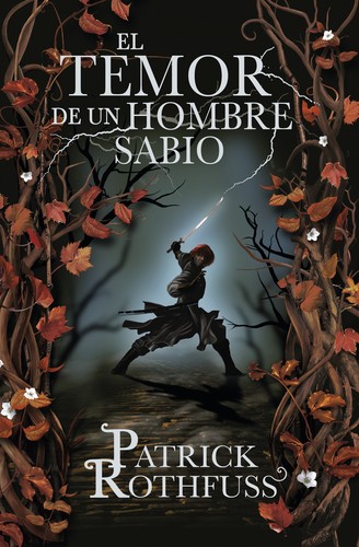 Patrick Rothfuss: El temor de un hombre sabio (Spanish language, 2011, Plaza & Janés)