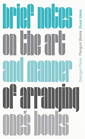 Georges Perec: Brief Notes on the Art and Manner of Arranging One's Books (Paperback, 2020, Penguin Books, Limited)