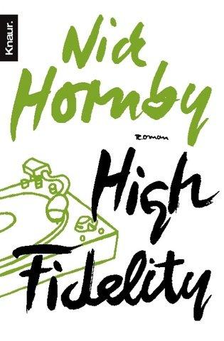 Nick Hornby: High Fidelity (German Edition) (German language, 1999, Droemersche Verlagsanstalt Th. Knaur Nachf. GmbH &)