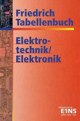 Wilhelm Friedrich, H. W. Beckmann, K. Lampe, H. Milde: Tabellenbuch Elektrotechnik / Elektronik. (Hardcover, German language, 2003, Dümmlers)